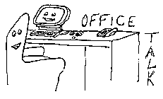 OFFICE TALK