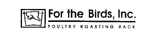 FOR THE BIRDS, INC. POULTRY ROASTING RACK