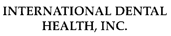 INTERNATIONAL DENTAL HEALTH, INC.