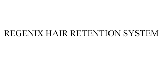 REGENIX HAIR RETENTION SYSTEM