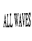 ALL WAVES