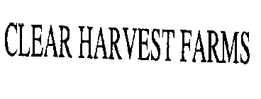 CLEAR HARVEST FARMS