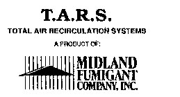 T.A.R.S. TOTAL AIR RECIRCULATION SYSTEMS A PRODUCT OF: MIDLAND FUMIGANT COMPANY, INC.