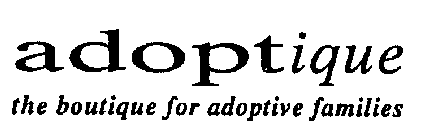 ADOPTIQUE THE BOUTIQUE FOR ADOPTIVE FAMILIES
