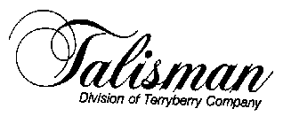 TALISMAN DIVISION OF TERRYBERRY COMPANY