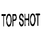 TOP SHOT