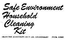 SAFE ENVIRONMENT HOUSEHOLD CLEANING KIT HELPS THE CONCERNED HELP THE ENVIRONMENT FROM HOME