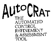 AUTOCRAT THE AUTOMATED CONTROL REFINEMENT & ASSESSMENT TOOL