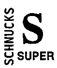 SCHNUCKS S SUPER