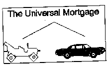 THE UNIVERSAL MORTGAGE