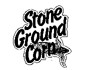 STONE GROUND CORN