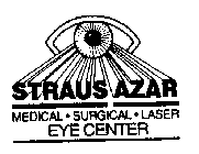 STRAUS AZAR MEDICAL SURGICAL LASER EYE CENTER