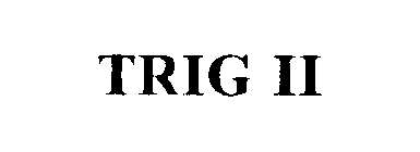 TRIG II