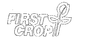 FIRST CROP