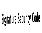 SIGNATURE SECURITY CODE