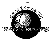SAVE THE EARTH RAGG MAPPS