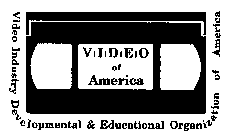 VIDEO OF AMERICA VIDEO INDUSTRY DEVELOPMENTAL & EDUCATIONAL ORGANIZATION OF AMERICA