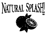 NATURAL SPLASH!