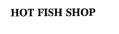 HOT FISH SHOP