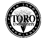 TORO UNIVERSITY POWER THROUGH KNOWLEDGE