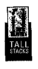 TALL STACKS
