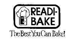 READI-BAKE THE BEST YOU CAN BAKE!