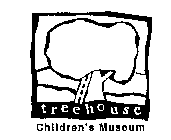 TREEHOUSE CHILDREN'S MUSEUM