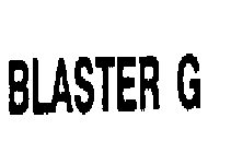 BLASTER G