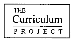 THE CURRICULUM PROJECT