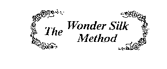 THE WONDER SILK METHOD