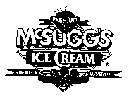PREMIUM MCSUGG'S ICE CREAM HOMEMADE ON OUR PREMISES