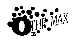 O2 THE MAX