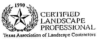 CERTIFIED LANDSCAPE PROFESSIONAL TEXAS ASSOCIATION OF LANDSCAPE CONTRACTORS 1990