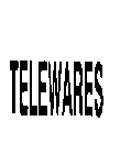 TELEWARES