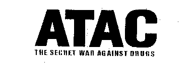 ATAC THE SECRET WAR AGAINST DRUGS