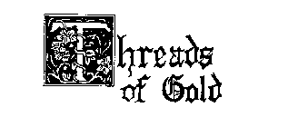 THREADS OF GOLD