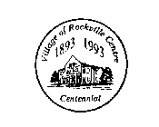 VILLAGE OF ROCKVILLE CENTRE 1893 1993 CENTENNIAL