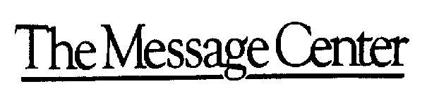 THE MESSAGE CENTER