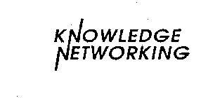 KNOWLEDGE NETWORKING