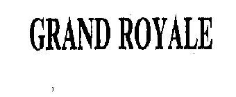 GRAND ROYALE