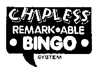 CHIPLESS REMARK-ABLE BINGO SYSTEM