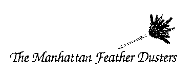THE MANHATTAN FEATHER DUSTERS
