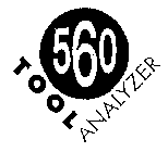 560 TOOL ANALYZER