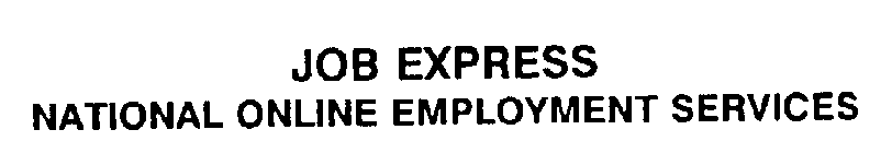 JOB EXPRESS NATIONAL ONLINE EMPLOYMENT SERVICES