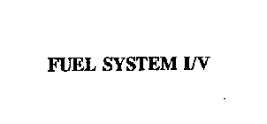FUEL SYSTEM I/V