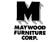 M MAYWOOD FURNITURE CORP.