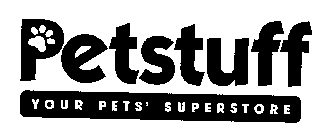 PETSTUFF YOUR PETS' SUPERSTORE