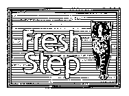 FRESH STEP