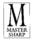 M MASTER SHARP