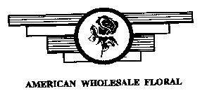 AMERICAN WHOLESALE FLORAL